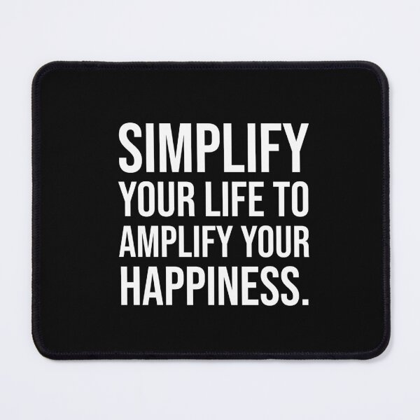 Item preview, Simplify your life to amplify your happiness. designed and sold by mikeldabbah.
