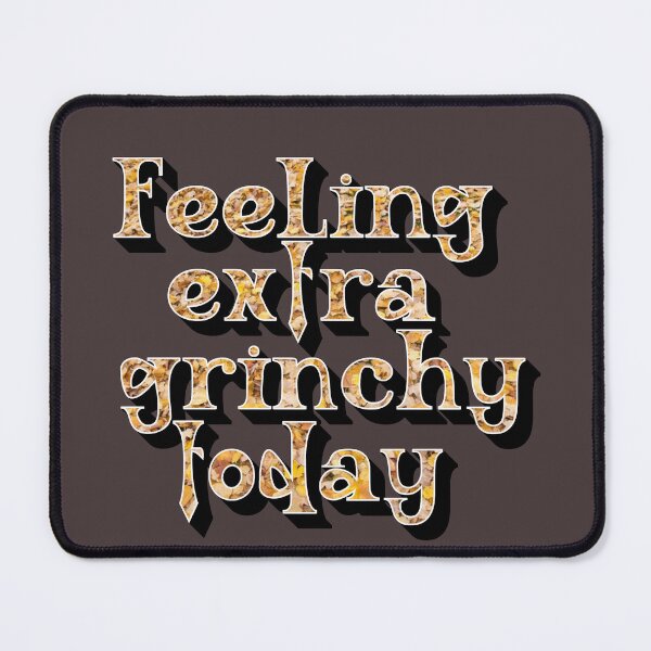 Item preview, feeling extra grinchy today designed and sold by sednalafandy79.