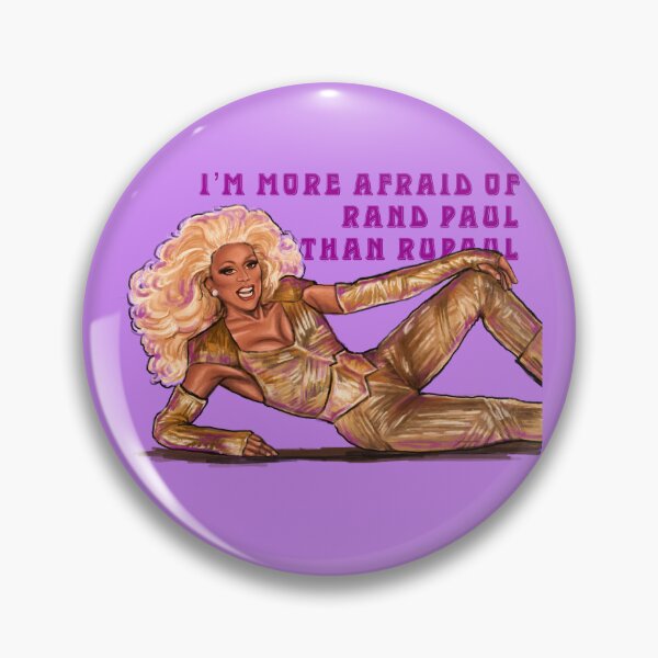 Item preview, I’m More Afraid of Rand Paul Than RuPaul designed and sold by xandra-homes.