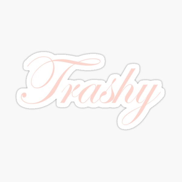 trashy in millennial pink Sticker