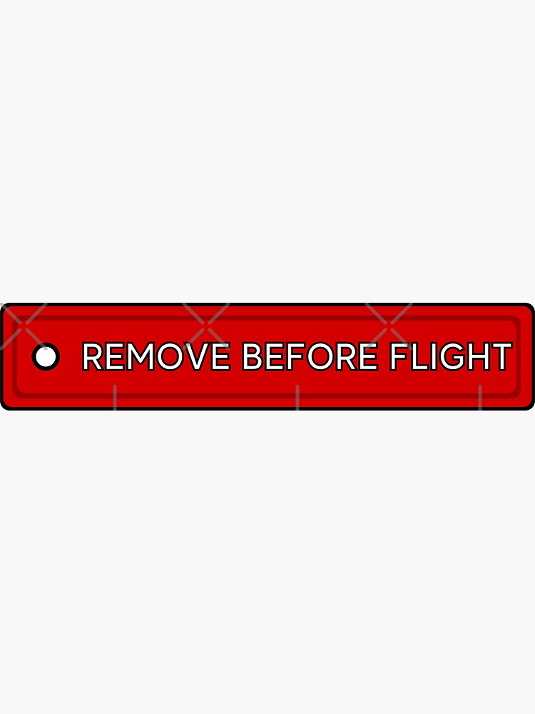REMOVE Before Flight / Aviation / Shirt / Print Sticker for Sale
