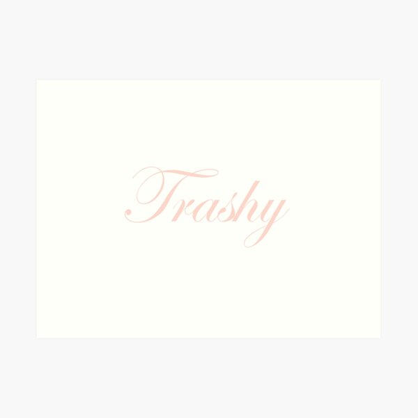 trashy in millennial pink Art Print