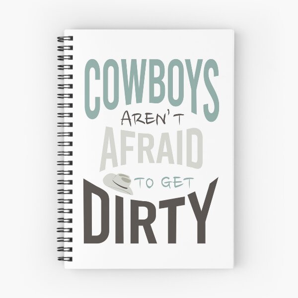Item preview, Cowboys Aren't Afraid to Get Dirty designed and sold by whyitsme.