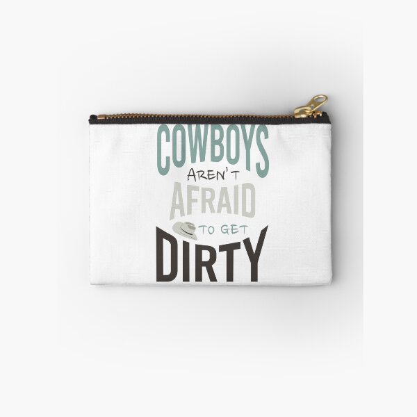 Item preview, Cowboys Aren't Afraid to Get Dirty designed and sold by whyitsme.