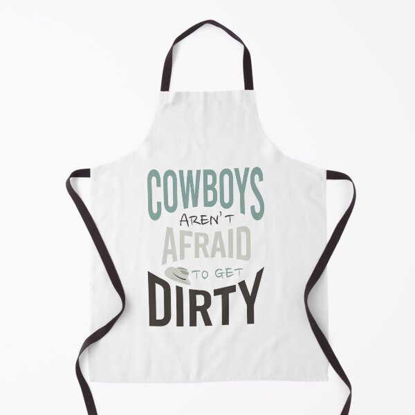 Item preview, Cowboys Aren't Afraid to Get Dirty designed and sold by whyitsme.