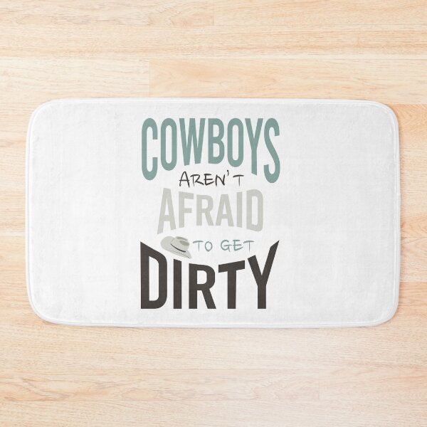 Item preview, Cowboys Aren't Afraid to Get Dirty designed and sold by whyitsme.