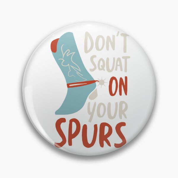 Item preview, Cowboy Saying don't Squat On Your Spurs designed and sold by whyitsme.