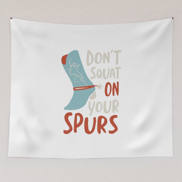 Item preview, Cowboy Saying don't Squat On Your Spurs designed and sold by whyitsme.