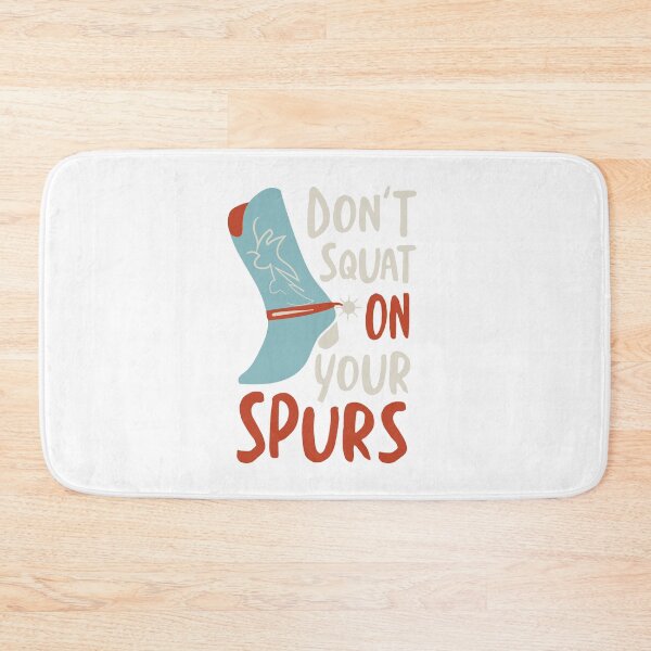 Item preview, Cowboy Saying don't Squat On Your Spurs designed and sold by whyitsme.