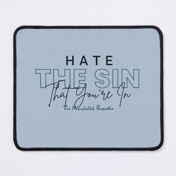 Item preview, Hate the Sin that You're In | Proverbs 14:34 - Steel Blue designed and sold by TheReporter1.