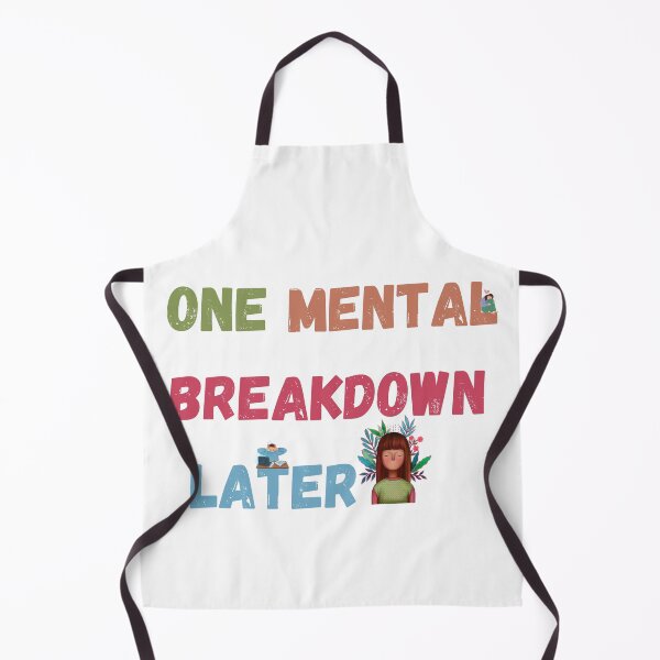 Item preview, One Mental Breakdown Later Funny Quote Meme Art designed and sold by senouz.