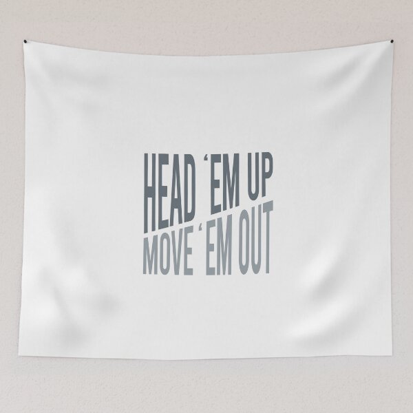 Item preview, Cowboy Quote Head Em Up Move Em Out designed and sold by whyitsme.