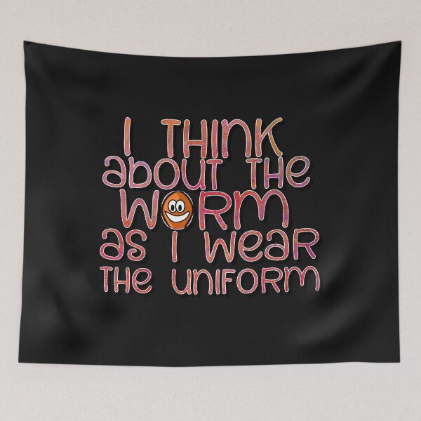 Item preview, I think about the worm as I wear the uniform designed and sold by sednalafandy79.