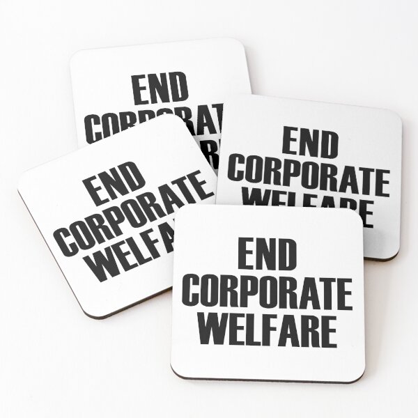 Item preview, End corporate welfare (black text) designed and sold by MainsleyDesign.