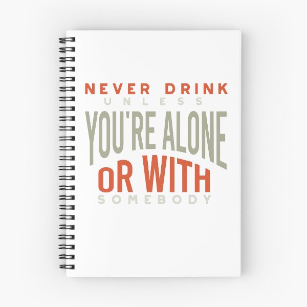 Item preview, Cowboy Quote Never Drink Unless You're Alone of With Somebody designed and sold by whyitsme.