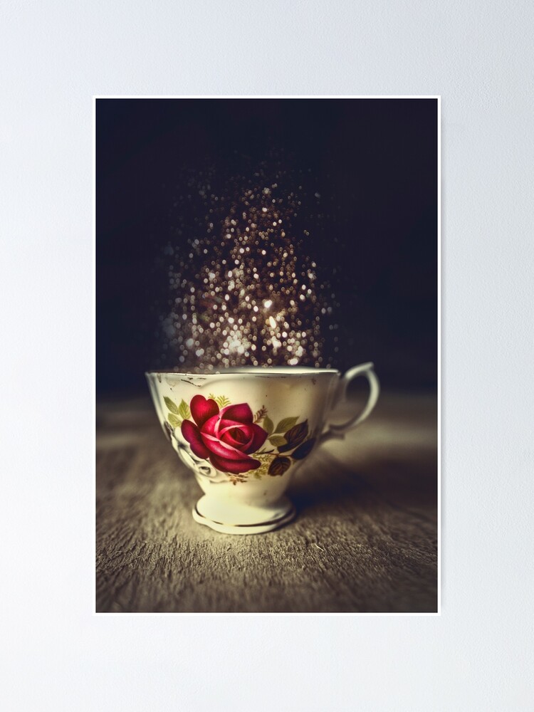 A Cup Of Joy Poster By Dandelionimage Redbubble