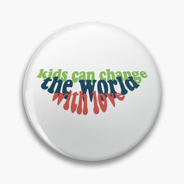Item preview, kids can change the world with love designed and sold by Mqyou.