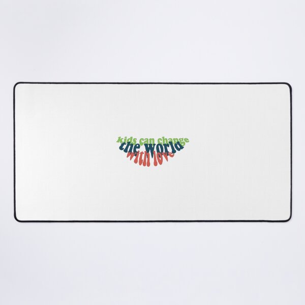 Item preview, kids can change the world with love designed and sold by Mqyou.