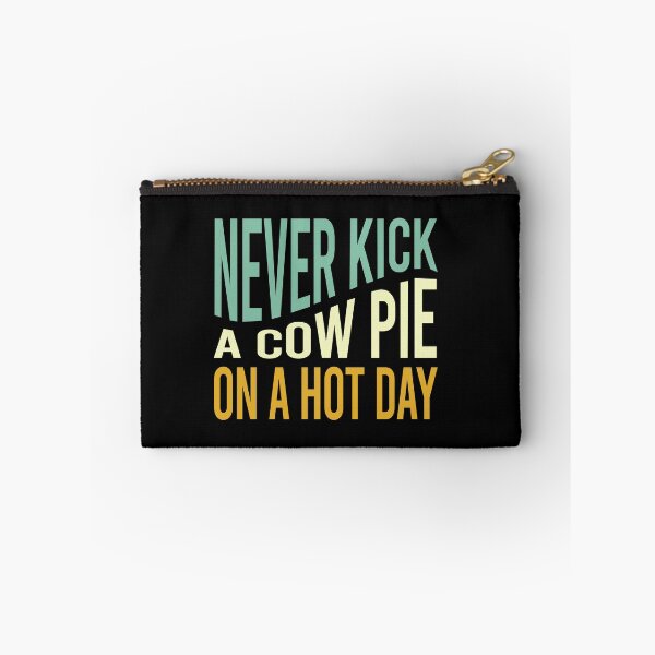 Item preview, Cowboy Saying Never Kick a Cow Pie on a Hot Day designed and sold by whyitsme.