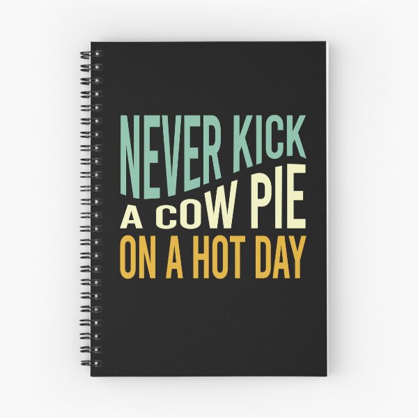Item preview, Cowboy Saying Never Kick a Cow Pie on a Hot Day designed and sold by whyitsme.