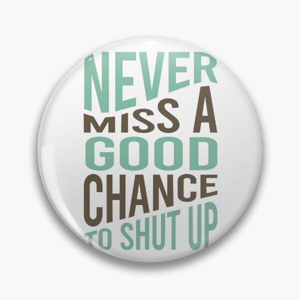 Item preview, Cowboy Quote Never Miss a Good Chance To Shut Up designed and sold by whyitsme.