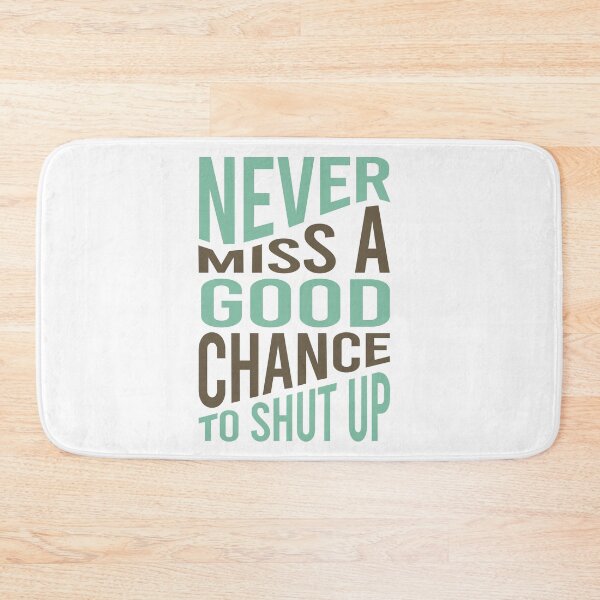 Item preview, Cowboy Quote Never Miss a Good Chance To Shut Up designed and sold by whyitsme.