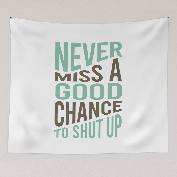 Item preview, Cowboy Quote Never Miss a Good Chance To Shut Up designed and sold by whyitsme.