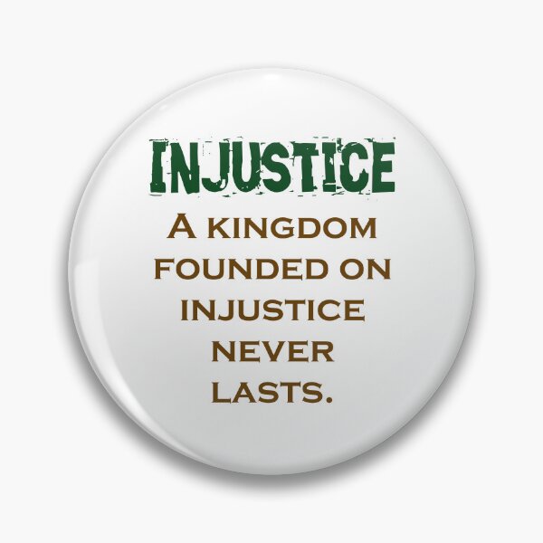 Item preview, A Kingdom Found On Injustice - Injustice Quote designed and sold by CrankyOldDude.
