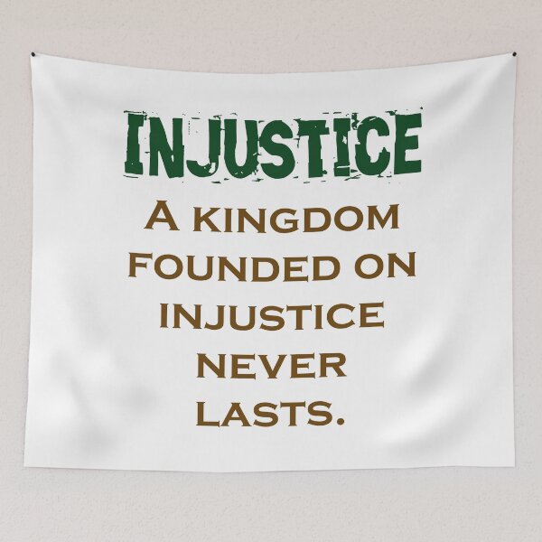 Item preview, A Kingdom Found On Injustice - Injustice Quote designed and sold by CrankyOldDude.
