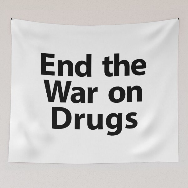 Item preview, End the War On Drugs (black text) designed and sold by MainsleyDesign.