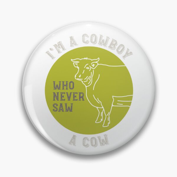 Item preview, Cowboy Saying I'm a Cowboy Who Never Saw a Cow designed and sold by whyitsme.