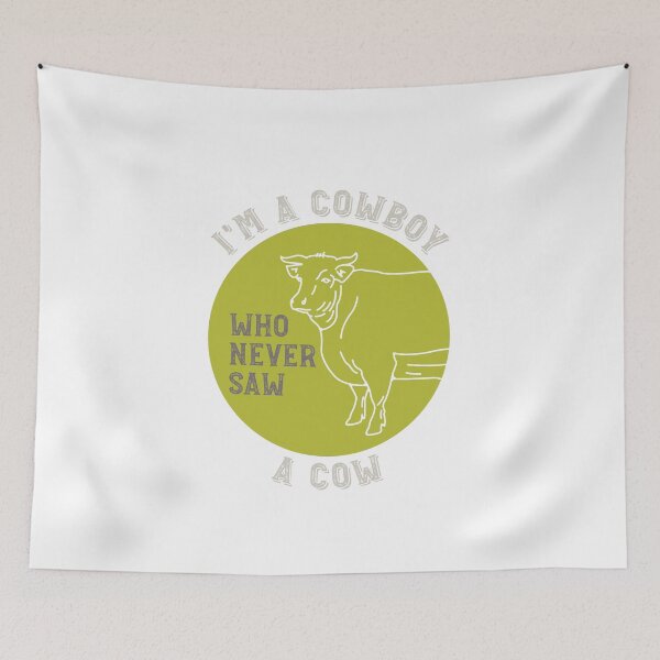 Item preview, Cowboy Saying I'm a Cowboy Who Never Saw a Cow designed and sold by whyitsme.