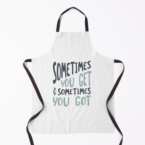 Item preview, Cowboy Quote Sometimes You Get and Sometimes You Got designed and sold by whyitsme.
