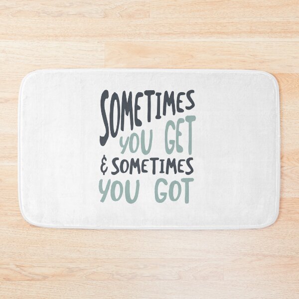 Item preview, Cowboy Quote Sometimes You Get and Sometimes You Got designed and sold by whyitsme.