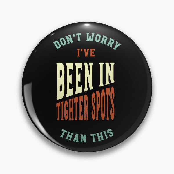 Item preview, Cowboy Quote Don't Worry I've Been in Tighter Spots Than This designed and sold by whyitsme.