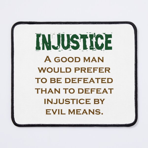 Item preview, A Good Man Would Prefer - Injustice Quote designed and sold by CrankyOldDude.