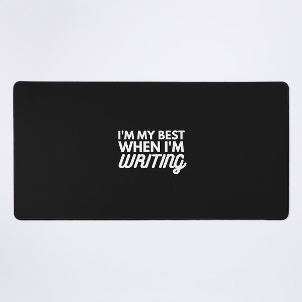 Item preview, I'm My Best When Im Writing designed and sold by CreatorsPlight.