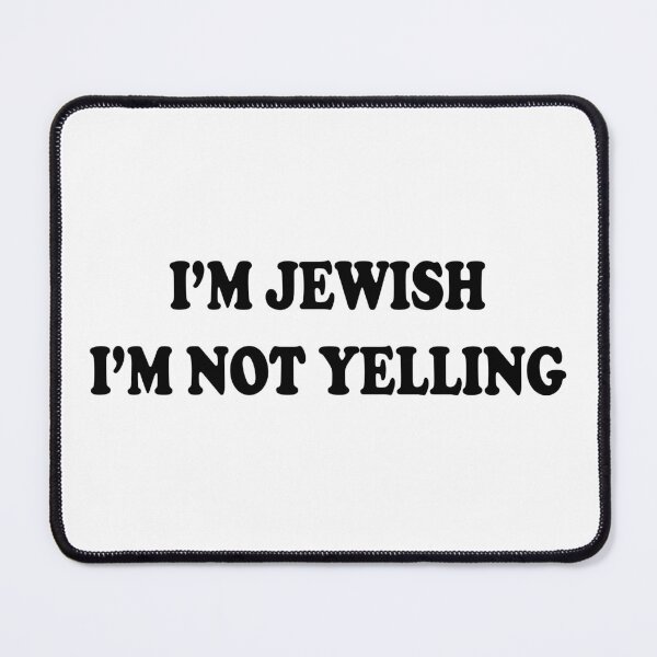 Item preview, I’m Jewish, I’m Not Yelling designed and sold by Moonfy.