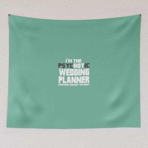 Item preview, I'm The Psychotic (Hot) Wedding Planner designed and sold by AlwaysAwesome.