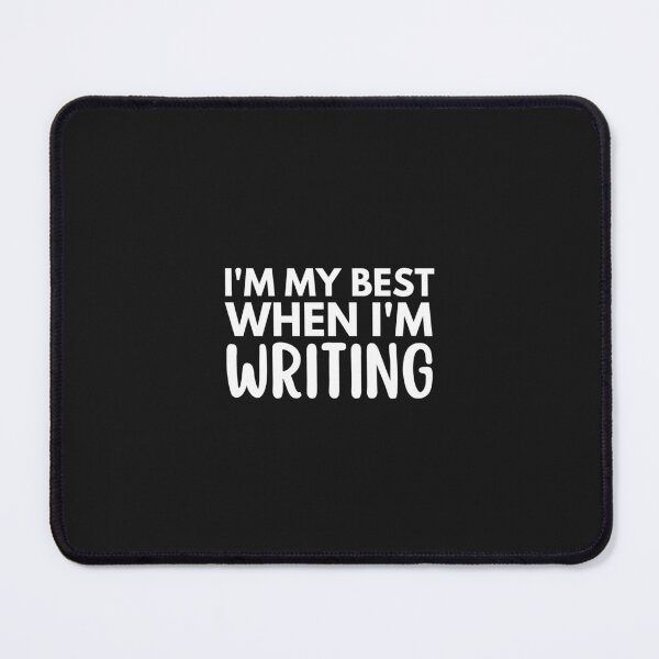 Item preview, I'm My Best When Im Writing designed and sold by CreatorsPlight.