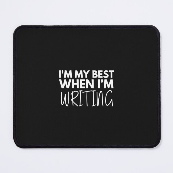 Item preview, I'm My Best When Im Writing designed and sold by CreatorsPlight.
