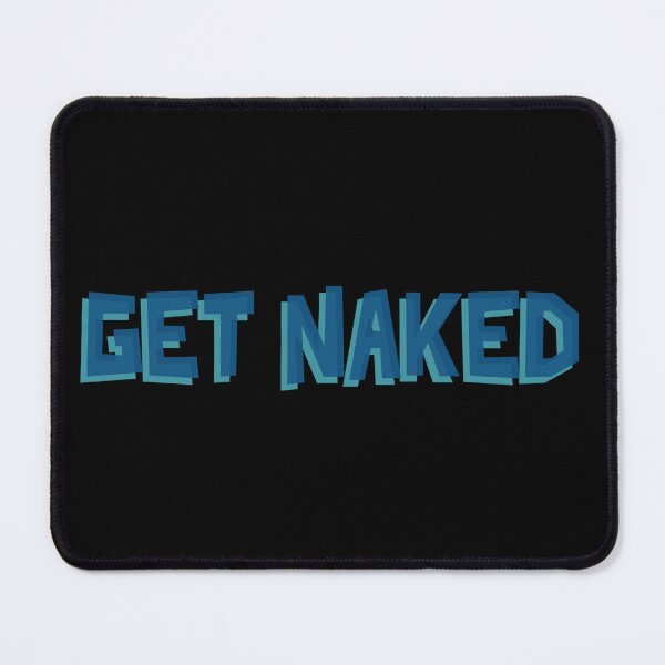 Item preview, Funny Get Naked designed and sold by Harmonick-Tees.