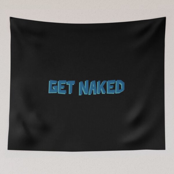 Item preview, Funny Get Naked designed and sold by Harmonick-Tees.