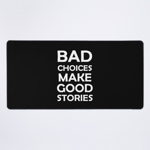 Item preview, Bad choices make good stories 2 designed and sold by midsco.