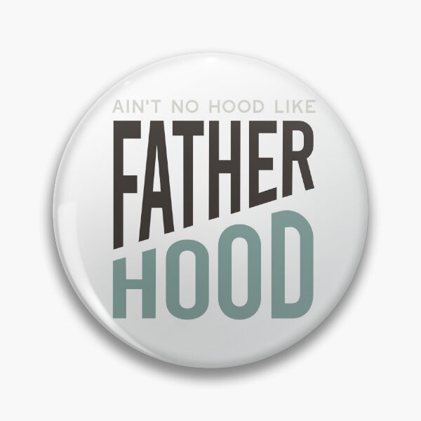Artikelvorschau, Father Saying Ain't No Hood Like Father Hood entworfen und verkauft von whyitsme.