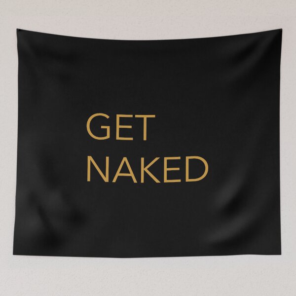 Item preview, Funny Get Naked designed and sold by Harmonick-Tees.