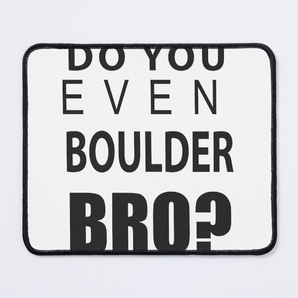 Item preview, DO YOU EVEN BOULDER BRO? designed and sold by designalihamza.