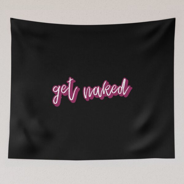 Item preview, Funny Get Naked designed and sold by Harmonick-Tees.