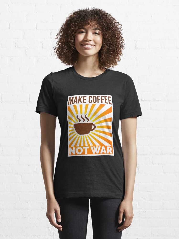 Thumbnail 6 von 7, Essential T-Shirt, Make coffee, not war designt und verkauft von dynamitfrosch.