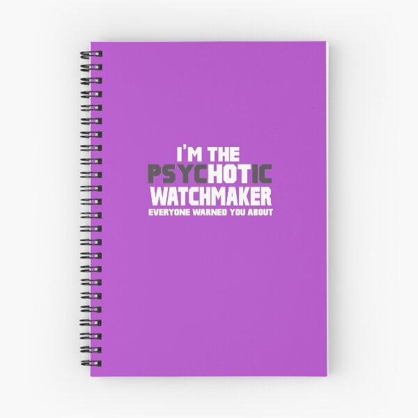 Item preview, I'm The Psychotic (Hot) Watchmaker designed and sold by AlwaysAwesome.